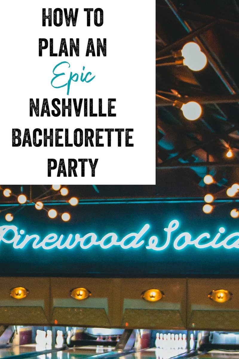 How to plan an epic Nashville bachelorette party