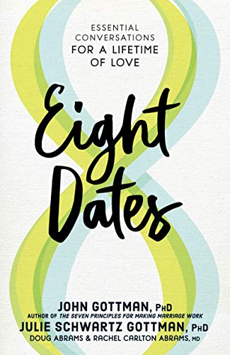 Eight Dates: Essential Conversations for a Lifetime of Love book