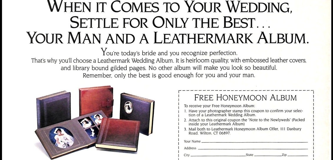 1988 Leathermark wedding album advertisement: "When it comes to your wedding, settle for only the best... your man and a Leathermark album," with leather albums and a bride portrait